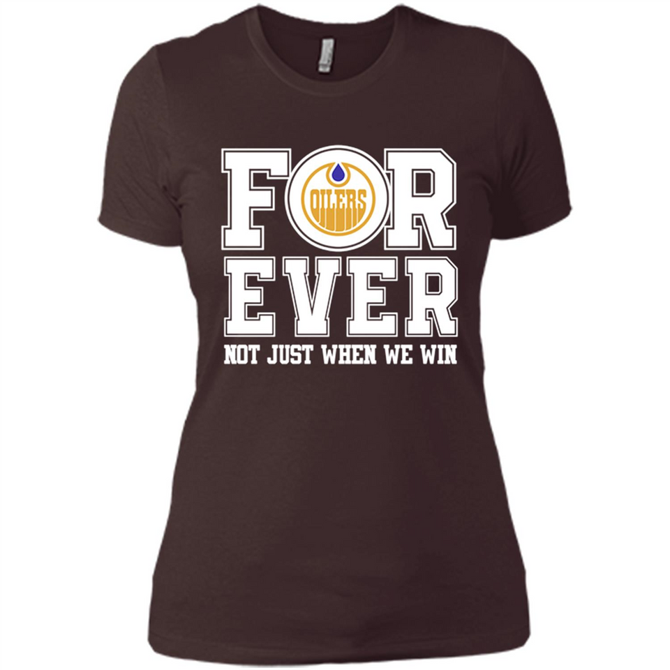 Edmonton Oilers Forever For ever not just when we win - Ladies' Boyfriend T-Shirt