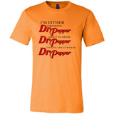 I'm Either Drinking Dr Pepper - Canvas Unisex T-Shirt