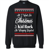 All I want for Christmas is kid rock no wrapping required sweater PINGPONG