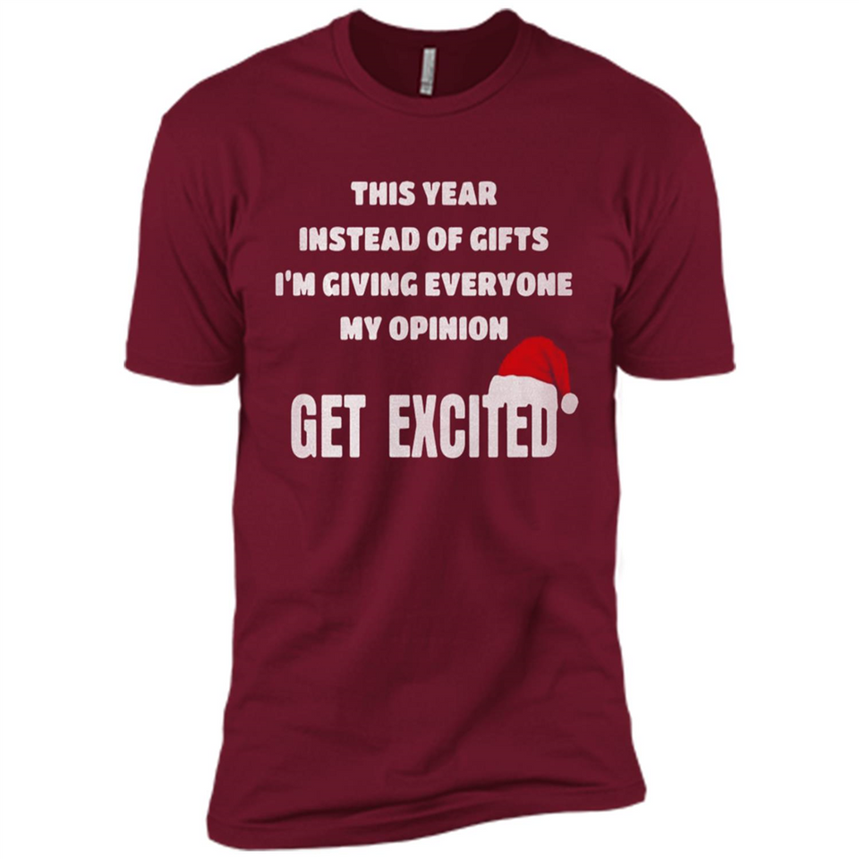 Christmas This Year Instead Of Gifts I’m Giving Everyone My Opinion Get Excited