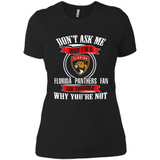 Don't Ask Me Why I'm A Florida Panthers Fan Ask Yourself