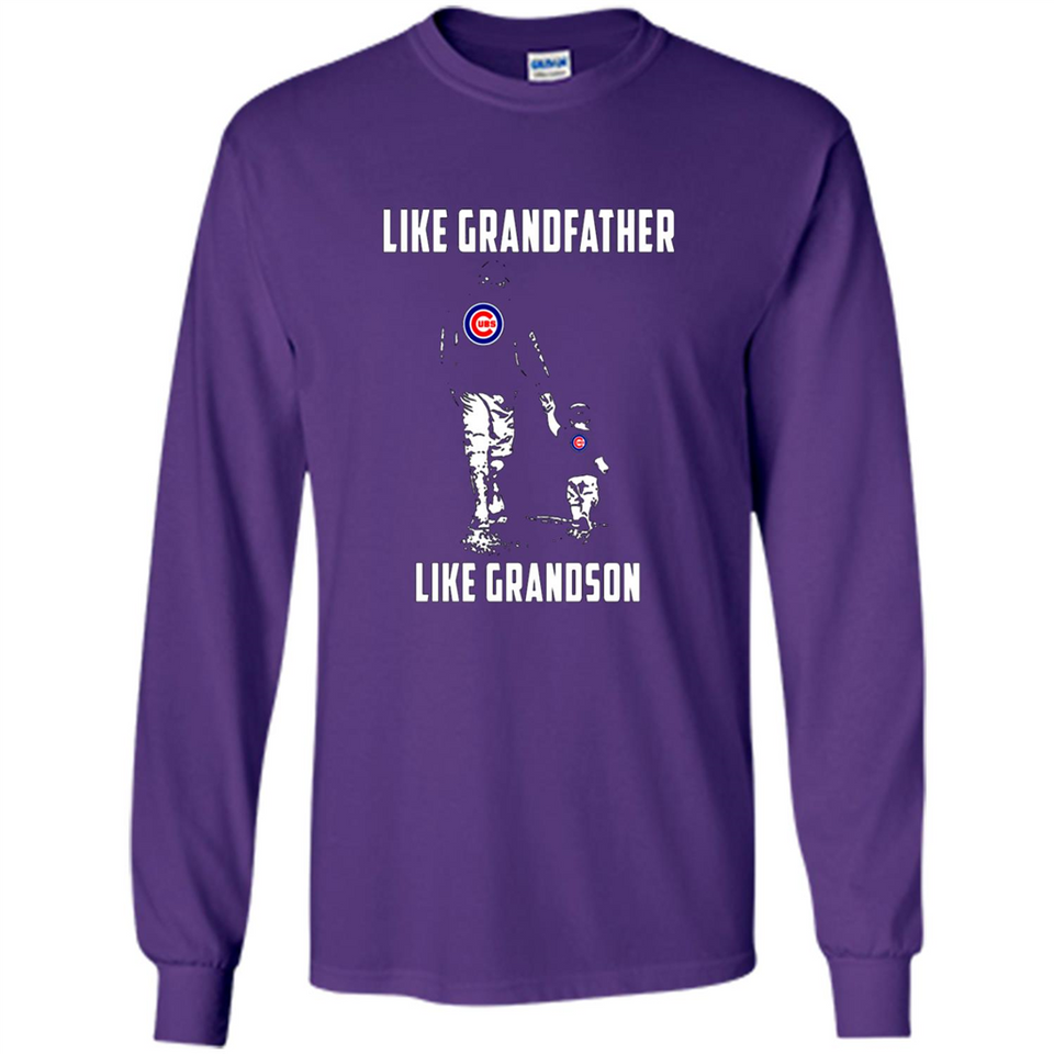 Chicago Cubs GrandFather Like GrandSon - Long Sleeve T-Shirt