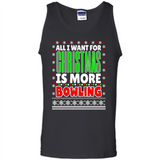 All I Want For Christmas Is More Bowling Christmas - Tank Top