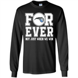 Orlando Magic Forever For ever not just when we win - Long Sleeve T-Shirt