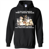 IF YOU DON'T BELIEVE THEY HAVE SOULS