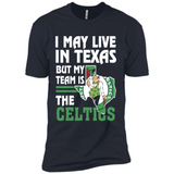 I May Live In Texas But My Team Is The Celtics - Premium Short Sleeve T-Shirt