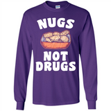 Nugs Not Drugs - Long Sleeve T-Shirt