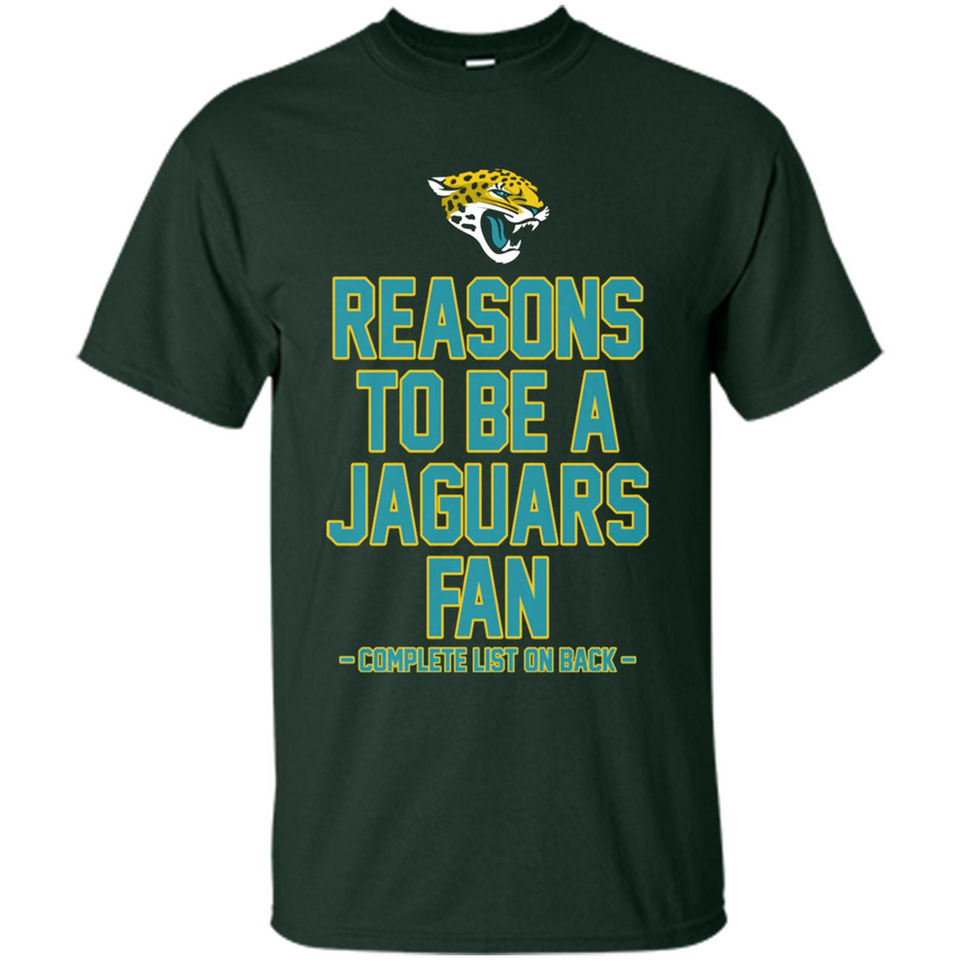 Reasons to be a Jacksonville Jaguars Fan Complete List on Back - Shirt