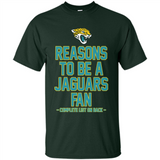 Reasons to be a Jacksonville Jaguars Fan Complete List on Back - Shirt