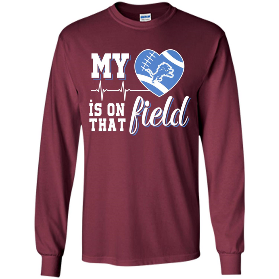 Detroit Lions Football My Heart is on that Field - Long Sleeve T-Shirt