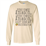 Here Comes Amazon Right Down My Driveway Christmas - Long Sleeve T-Shirt