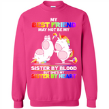 Unicorns My Best Friend May Not Be My Sister By Blood But She’s My Sister By Heart