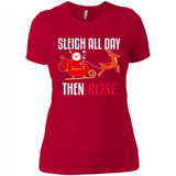 Sleigh All Day Then Rose Christmas Wine Gift - Ladies' Boyfriend T-Shirt