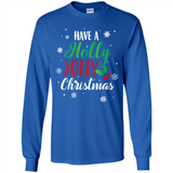Have A Holly Jolly Christmas T-Shirt Cute Mistletoe - Long Sleeve T-Shirt