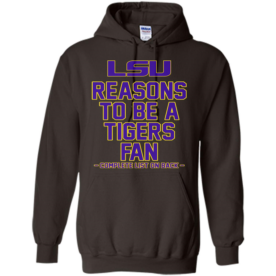 Reasons to be a LSU Tigers Fan Complete List on Back - Funny - Hoodie