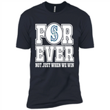 Seattle Mariners Forever For ever not just when we win - Premium Short Sleeve T-Shirt