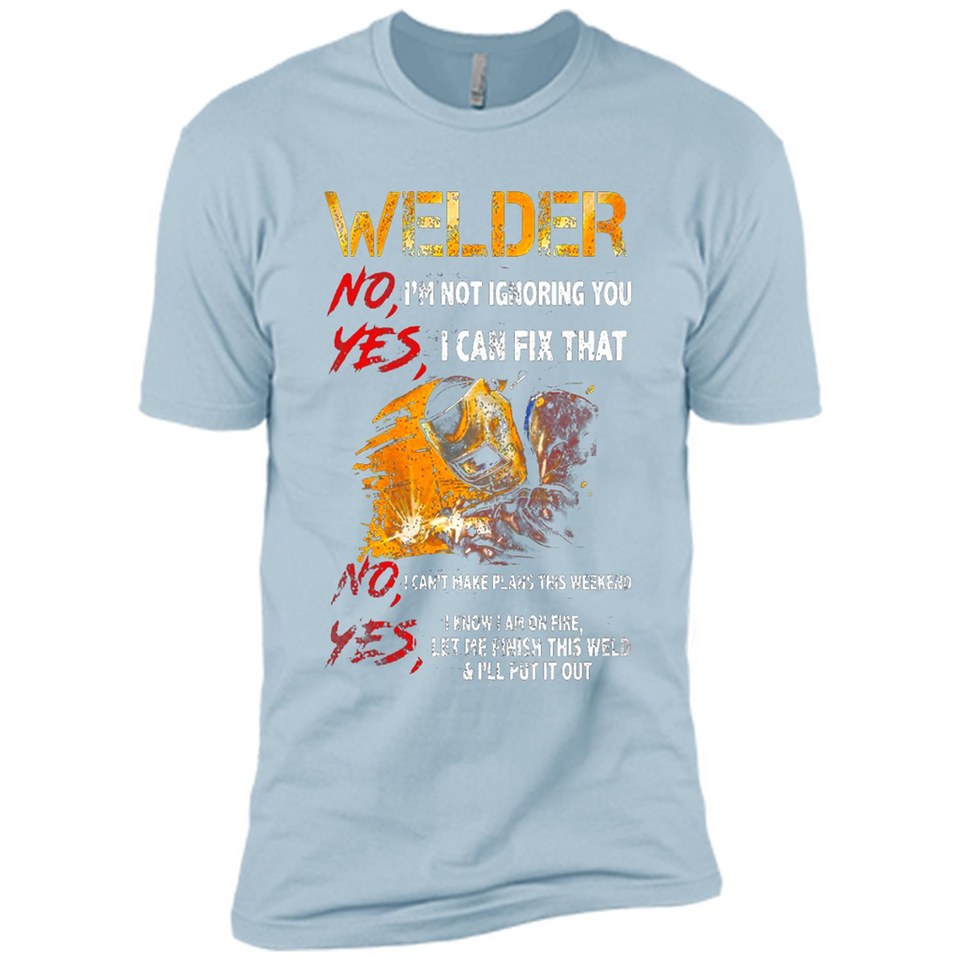 Know I'm on fire let me finish this weld shirt Sweatshirt - Premium Short Sleeve T-Shirt