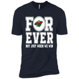 Minnesota Wild Forever For ever not just when we win - Premium Short Sleeve T-Shirt
