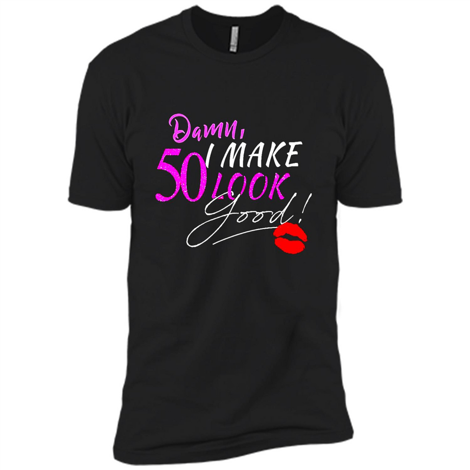 I Make 50 Look Good 50 Years To Perfection - Premium Short Sleeve T-Shirt