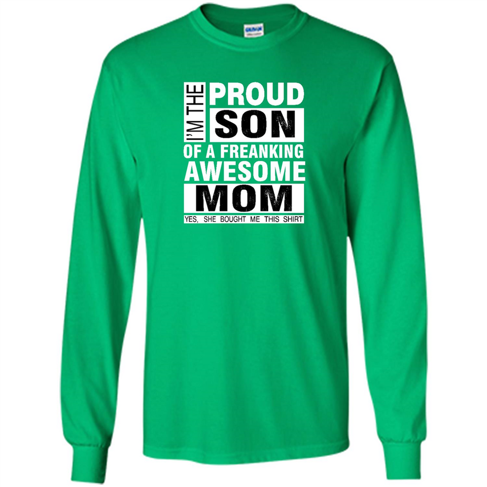 PROUD SON OF A FREAKING AWESOME MOM