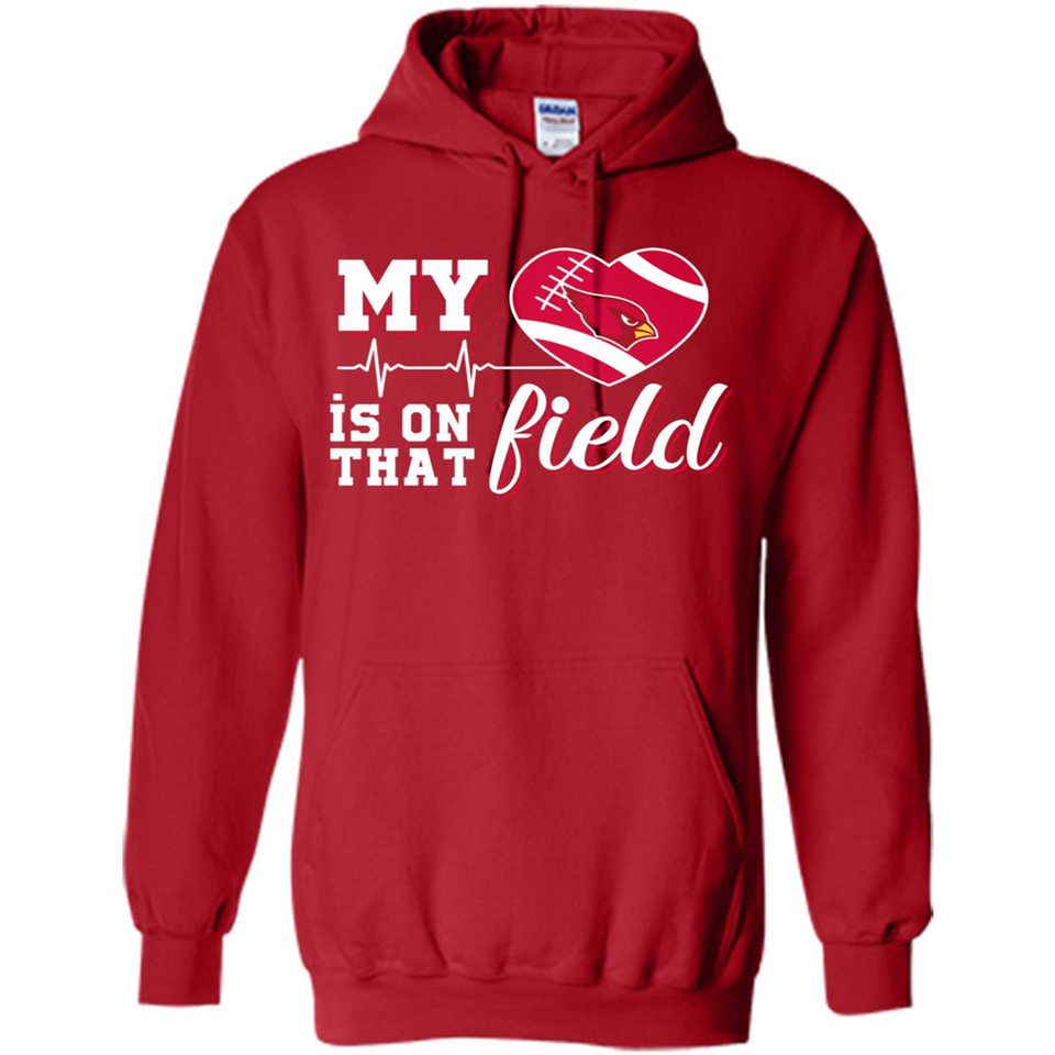 Arizona Cardinals Football My Heart is on that Field - Hoodie