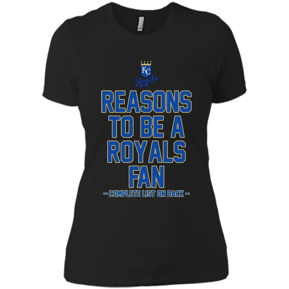 Reasons to be a Kansas City Royals Fan Complete List on Back - Ladies' Boyfriend T-Shirt