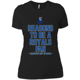 Reasons to be a Kansas City Royals Fan Complete List on Back - Ladies' Boyfriend T-Shirt