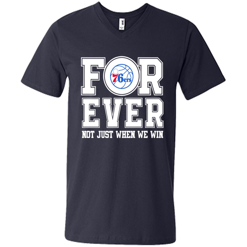 Philadelphia 76ers Forever For ever not just when we win - Men's V-Neck