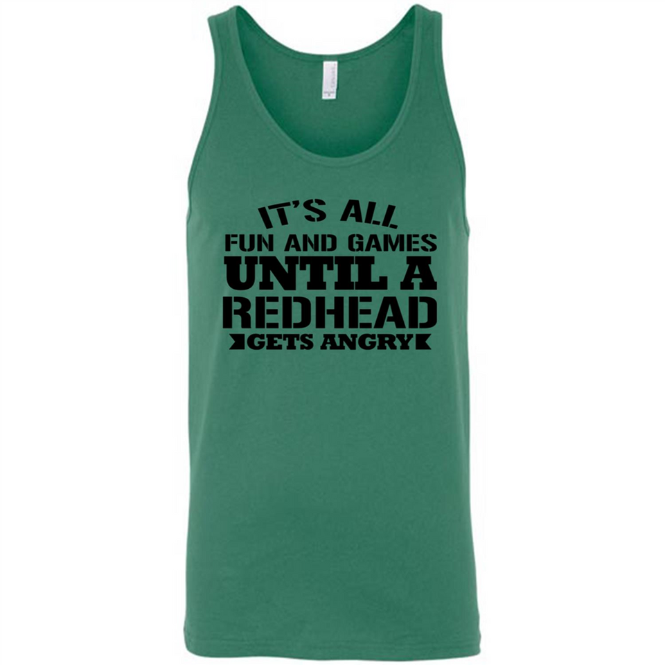 It's all fun and games until a redhead gets angry - Canvas Unisex Tank
