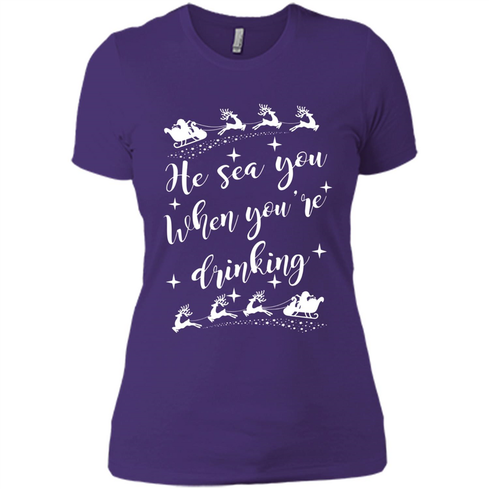 He Sees You When You're Drinking - Ladies' Boyfriend T-Shirt