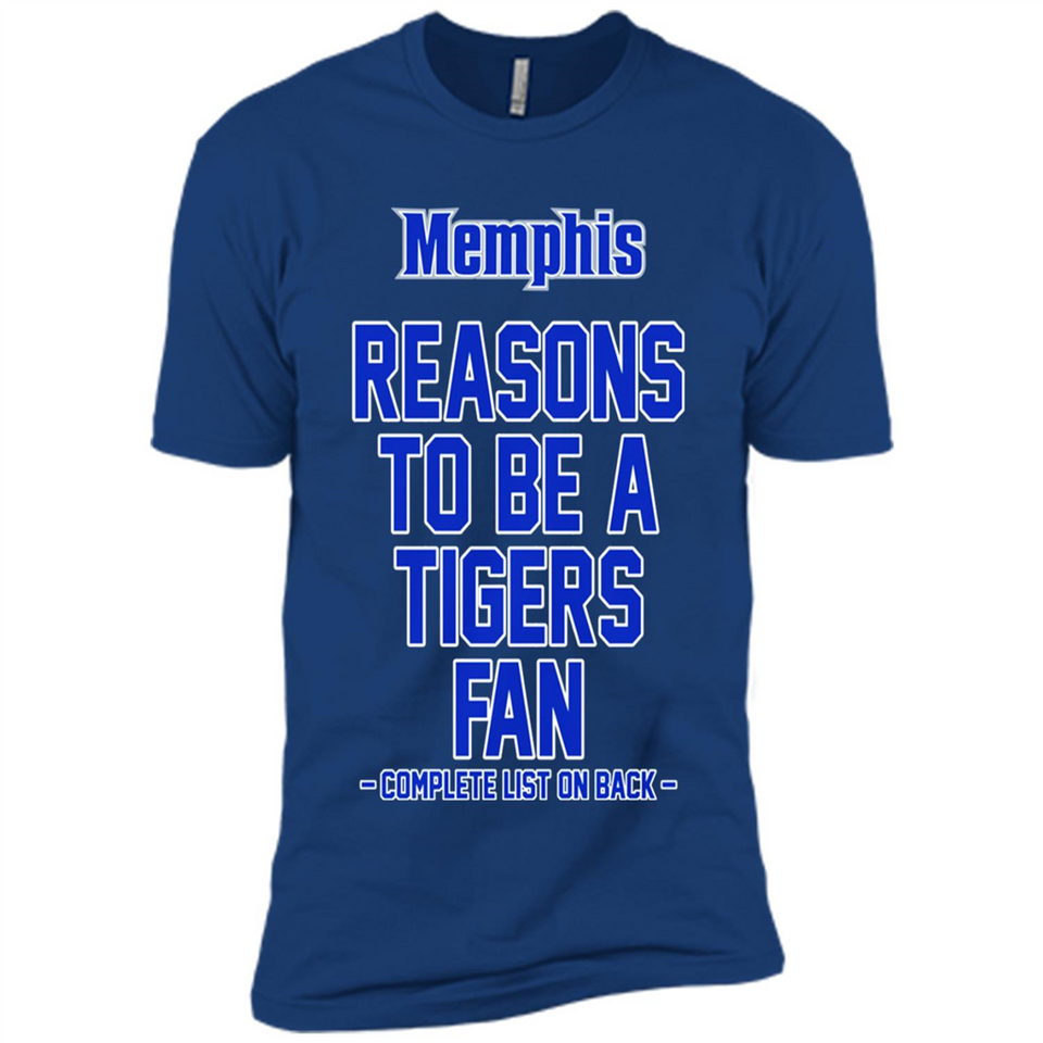 Reasons to be a Memphis Tigers Fan Complete List on Back - Premium Short Sleeve T-Shirt