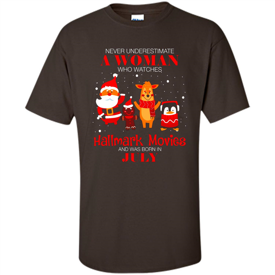Never Underestimate A July Woman Watches Hallmark Movies Sweatshirt - Shirt