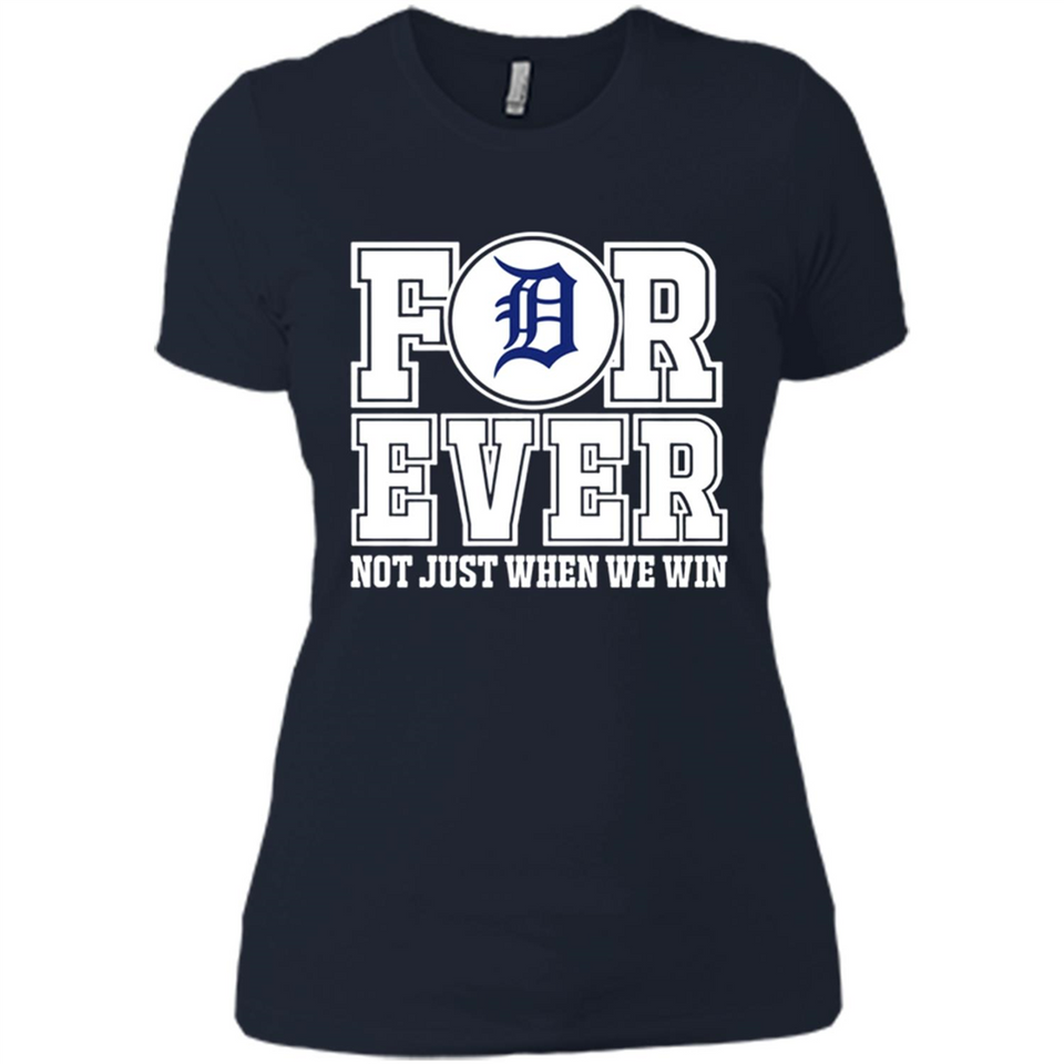 Detroit Tigers Forever For ever not just when we win - Ladies' Boyfriend T-Shirt