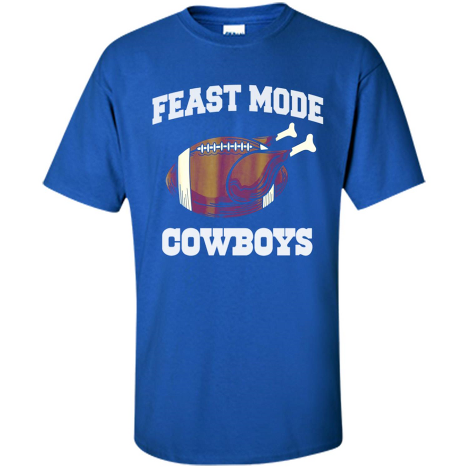 Feast Mode Cowboys Shirt - Dallas Turkey Thanksgiving