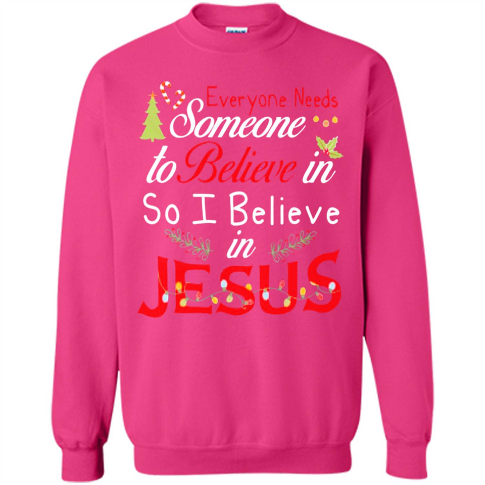 Everyone Need Someone To Believe in So Believe In Jesus Christmas