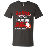 Be Nice To Nurse Santa Is Watching - Men's V-Neck