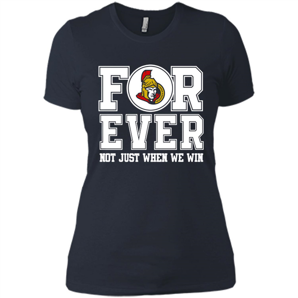 Ottawa Senators Forever For ever not just when we win - Ladies' Boyfriend T-Shirt