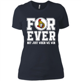 Ottawa Senators Forever For ever not just when we win - Ladies' Boyfriend T-Shirt