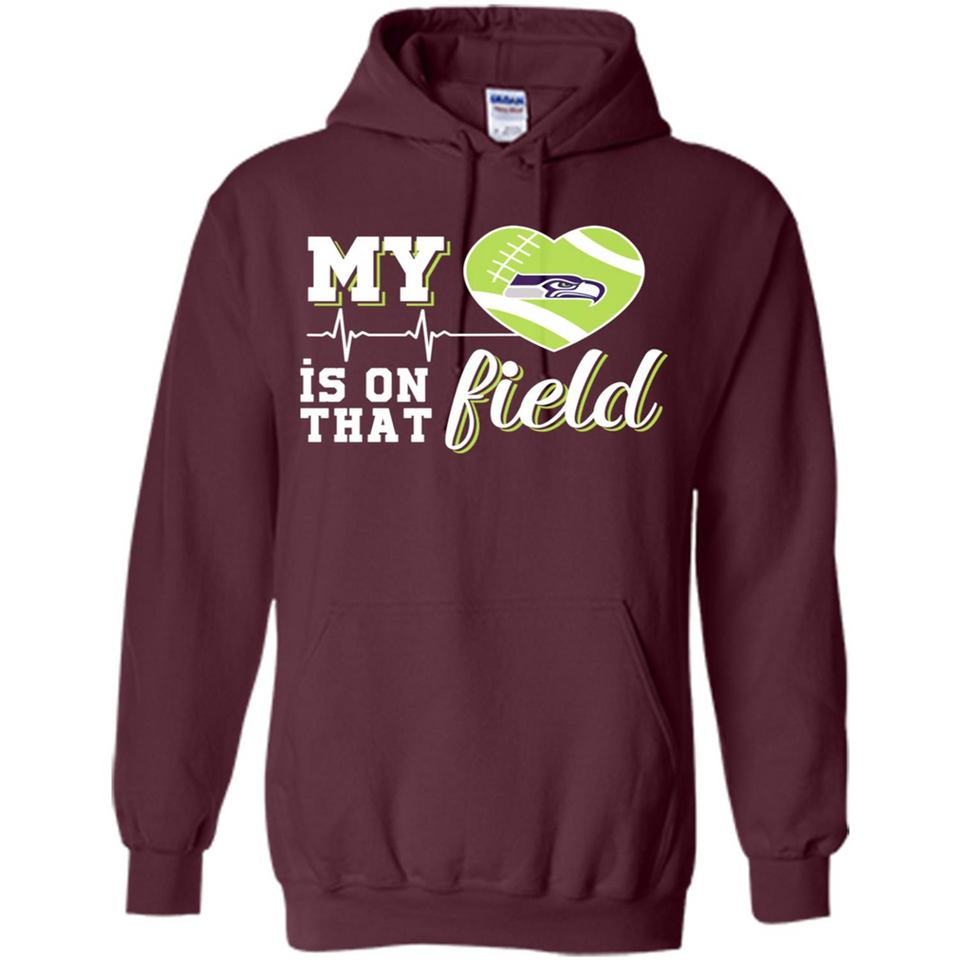 Seattle Seahawks Football My Heart is on that Field - Hoodie