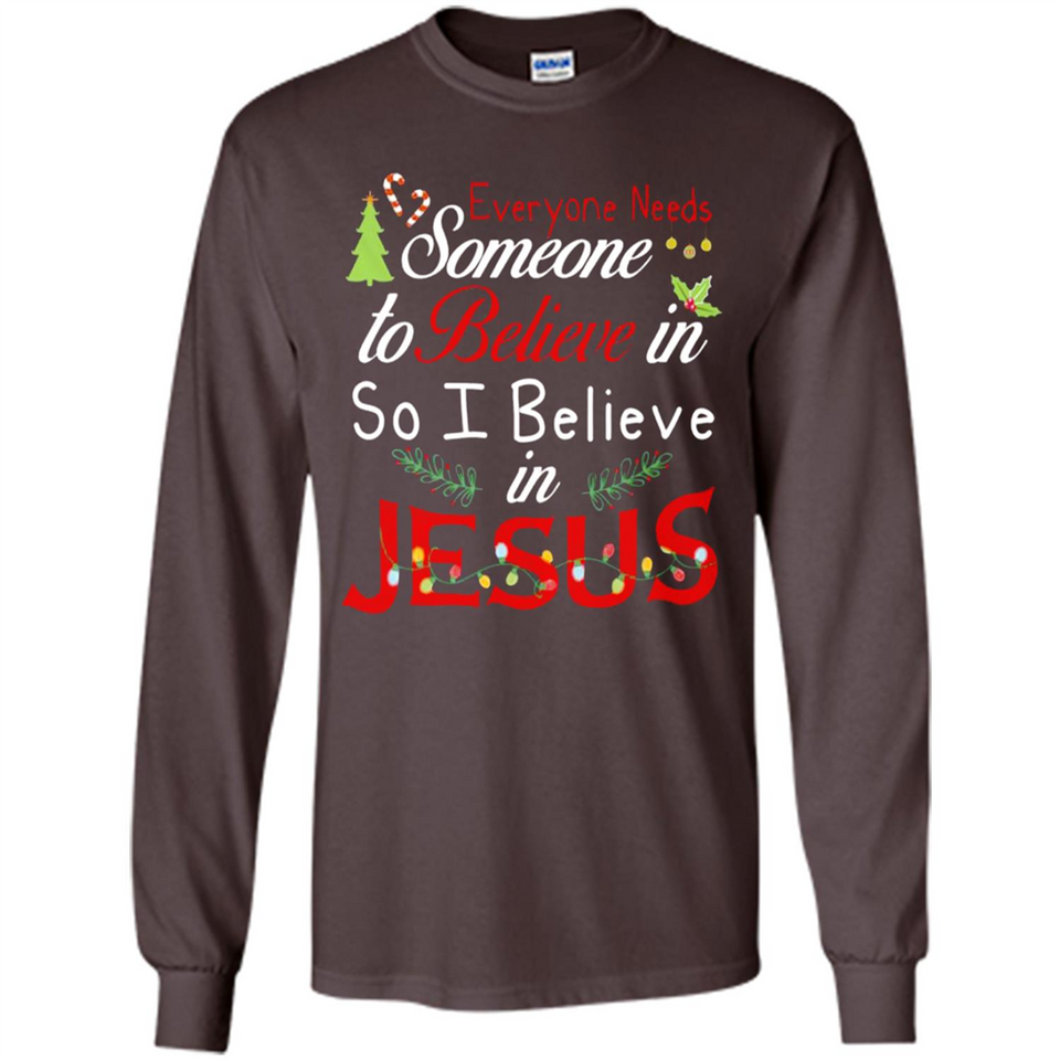 Everyone Need Someone To Believe in So Believe In Jesus Christmas