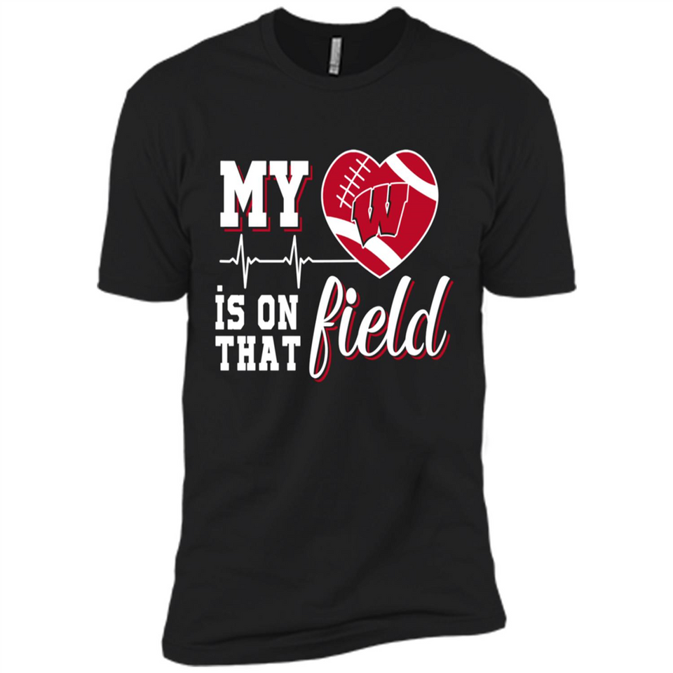 Wisconsin Badgers Football My Heart is on that Field - Premium Short Sleeve T-Shirt