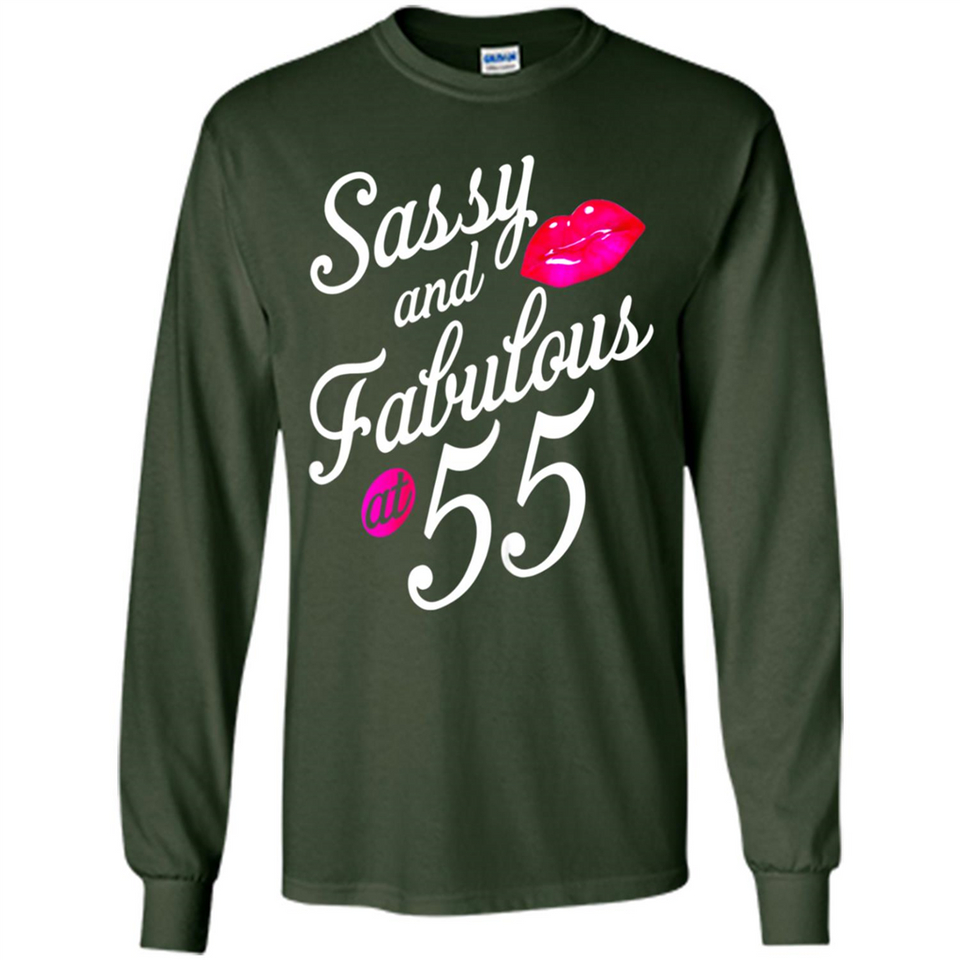 Sassy and Fabulous at 55 - 55th Birthday - Long Sleeve T-Shirt
