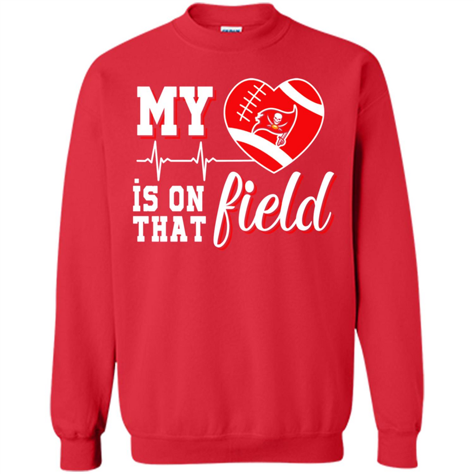 Tampa Bay Buccaneers Football My Heart is on that Field - Sweatshirt