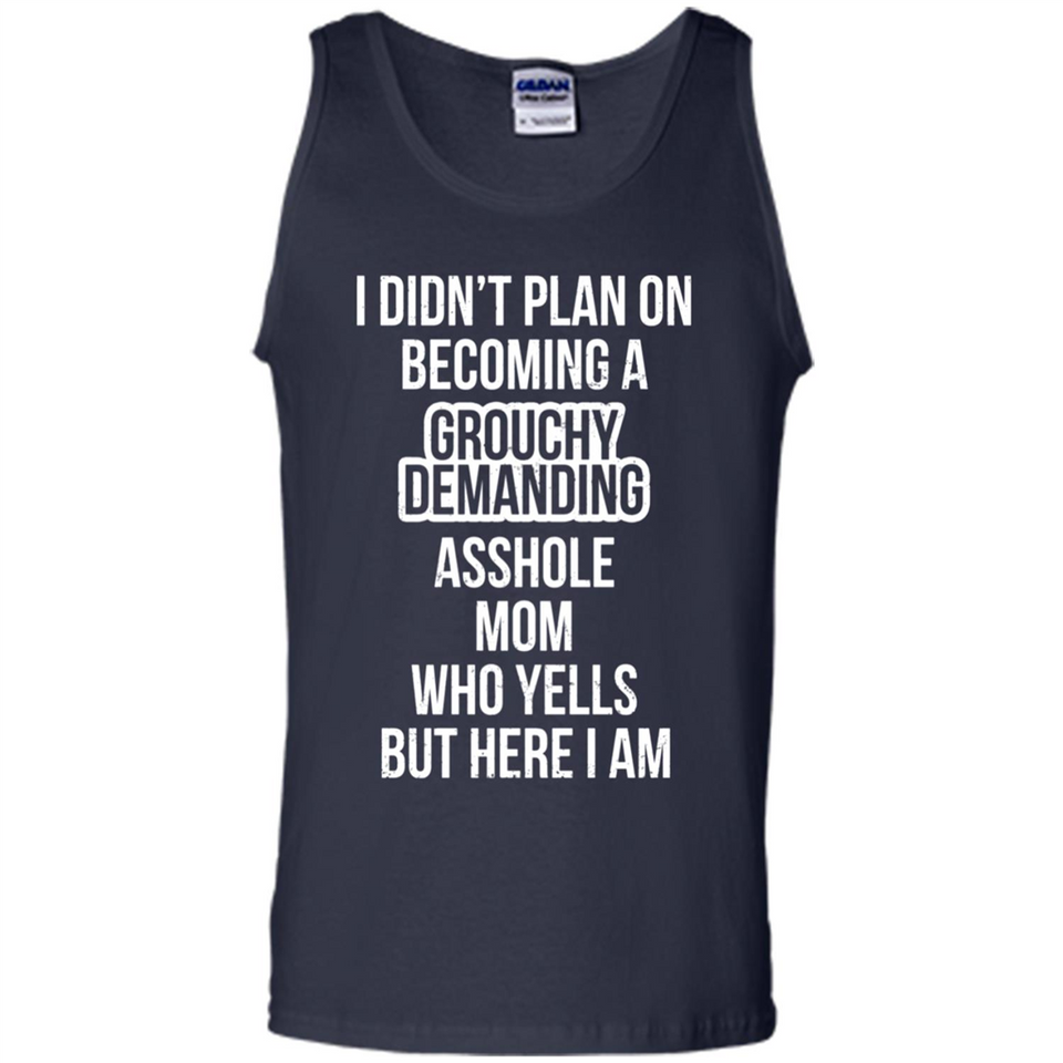 I Didn't Plan on Becoming a Grouchy Demanding