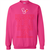 Reasons to be a Houston Texans Fan Complete List on Back - Sweatshirt