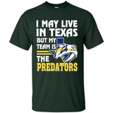I May Live In Texas But My Team Is The Predators - Shirt
