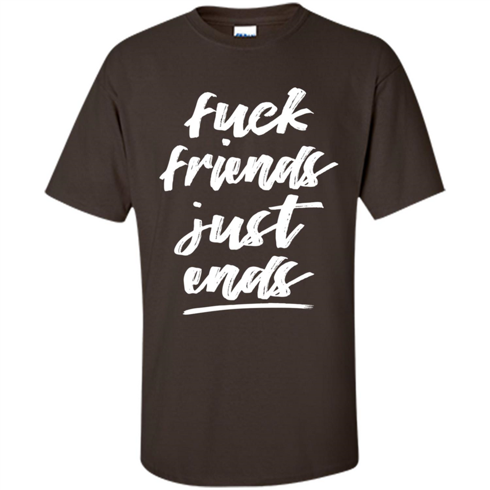 Fuck Friends Just Ends
