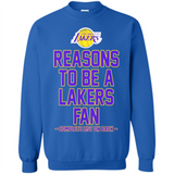 Reasons to be a Los Angeles Lakers Fan Complete List on Back - Sweatshirt