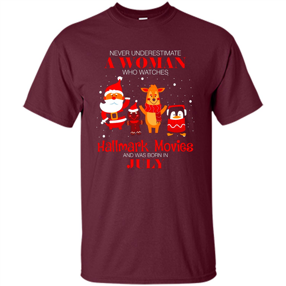 Never Underestimate A July Woman Watches Hallmark Movies Sweatshirt - Shirt