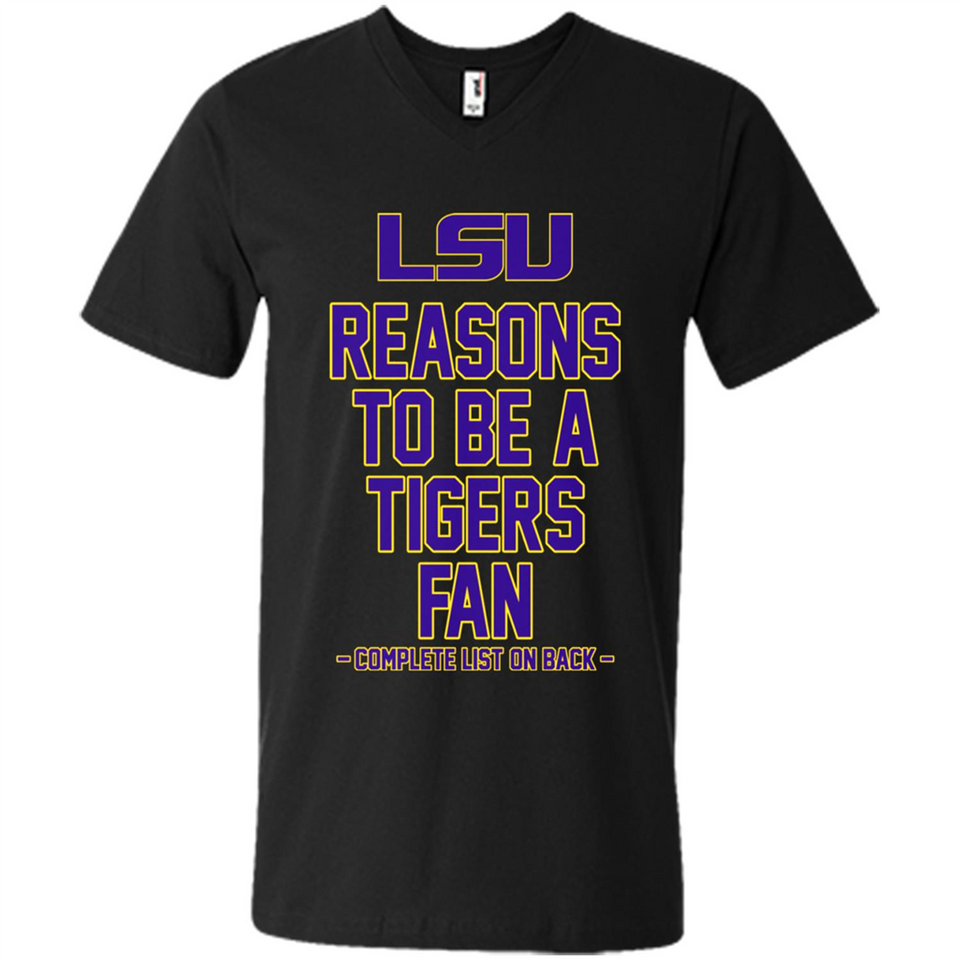 Reasons to be a LSU Tigers Fan Complete List on Back - Funny - Men's V-Neck